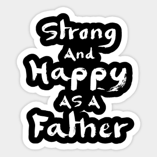 Strong and happy as a father Sticker